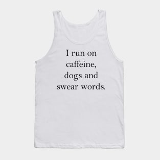 caffeine, dogs and swear words Tank Top